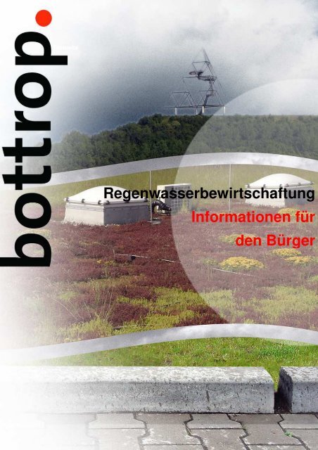 Regenwasserbewirtschaftung Informationen für den Bürger - Bottrop