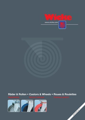 Räder & Rollen • Castors & Wheels • Roues - Wicke GmbH + CO KG