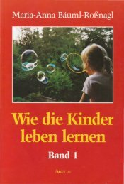 Wie die Kinder Leben lernen Band 1 - Baeuml-rossnagl.de