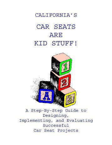car seats are kid stuff! - California Department of Public Health ...