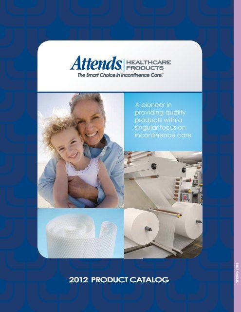 2012 PRODUCT CATALOG - Attends Healthcare Products