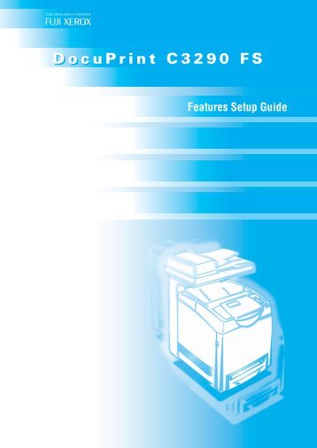 DocuPrint C3290 FS Features Setup Guide - Fuji Xerox Printers