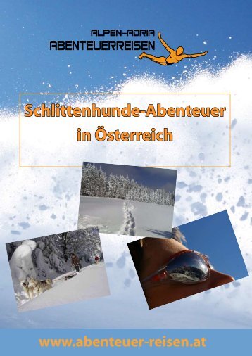 Schlittenhunde-Abenteuer in Österreich - Abenteuer Reise in ...