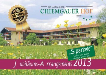 Jubiläums-Arrangements 2013 - Hotel Chiemgauer Hof