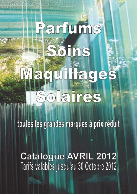 C@talogue Parfums et Soins Avril 2012 - Le Portail Malin