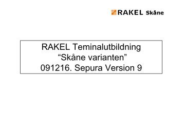 RAKEL Teminalutbildning “Skåne varianten” 091216. Sepura ...