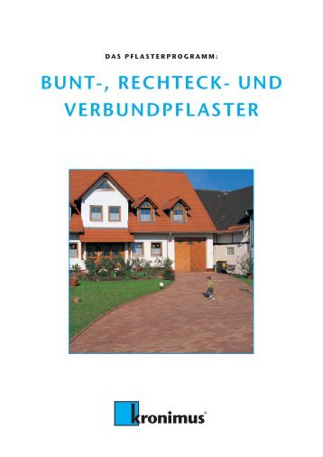 BUNT-, RECHTECK- UND VERBUNDPFLASTER - Kronimus AG