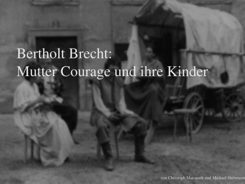 Bertholt Brecht: Mutter Courage und ihre Kinder