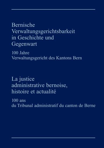 Bernische Verwaltungsgerichtsbarkeit in Geschichte und Gegenwart ...