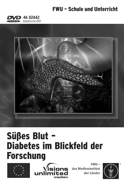 Süßes Blut – Diabetes im Blickfeld der Forschung - FWU