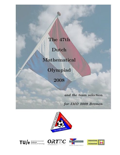The 47th Dutch Mathematical Olympiad 2008 - Nederlandse ...