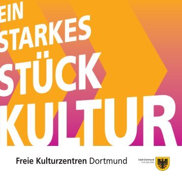 Freie Kulturzentren Dortmund [pdf, 1,3 MB - Stadt Dortmund