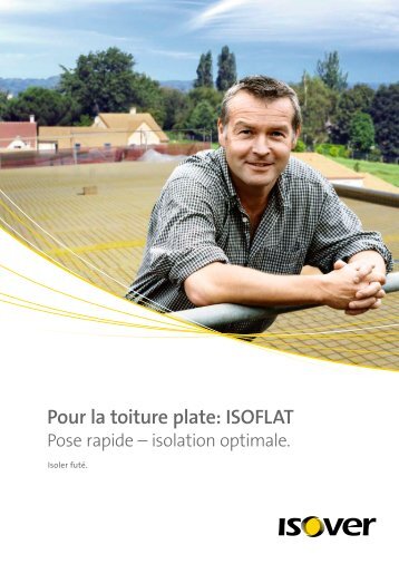 Pour la toiture plate: ISOFLAT - Isover