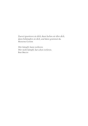 Zuerst ignorieren sie dich, dann lachen sie über dich, dann ...