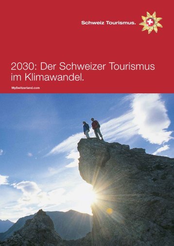 Klimabericht von Schweiz Tourismus - 2030: Der Schweizer ...