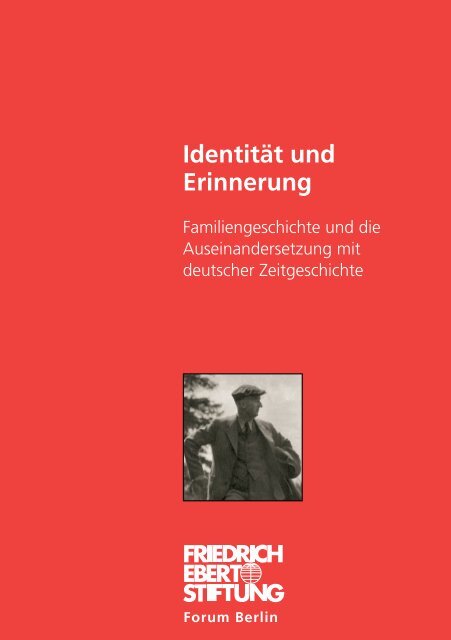 Identität und Erinnerung - Bibliothek der Friedrich-Ebert-Stiftung