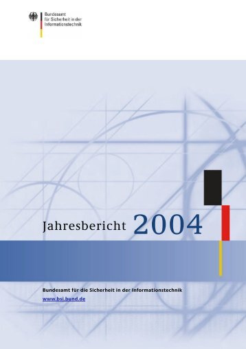 BSI Jahresbericht 2004 - Bundesamt für Sicherheit in der ...