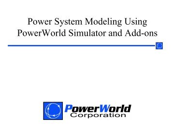 Power System Modeling Using PowerWorld Simulator and Add-ons