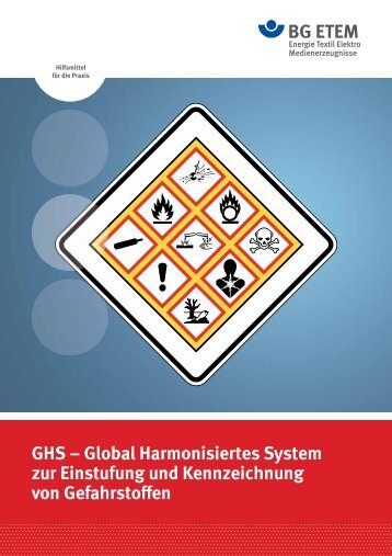 GHS – Global Harmonisiertes System zur Einstufung ... - Die BG ETEM