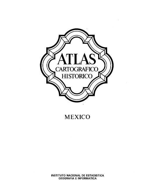 Atlas Cartográfico Histórico de México - Inegi