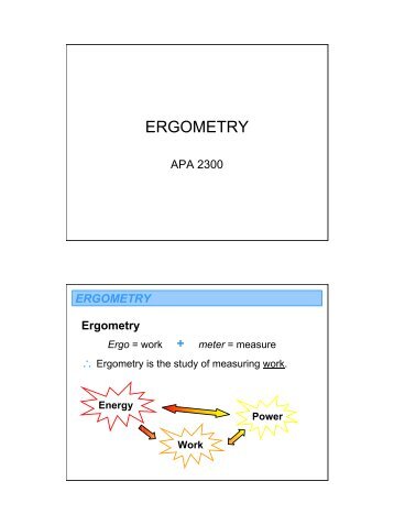 Ergometry Ergo = Work + Meter = Measure