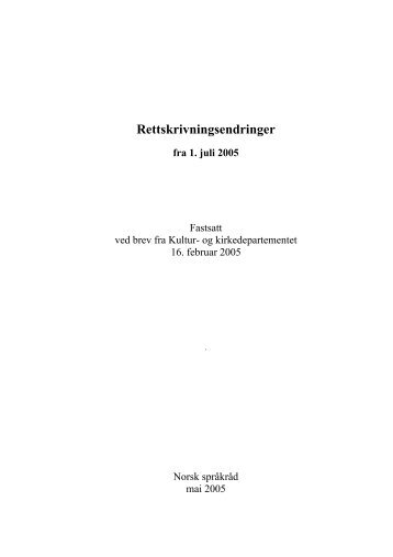 Rettskrivningsendringer fra 1. juli 2005 [pdf] - SprÃ¥krÃ¥det