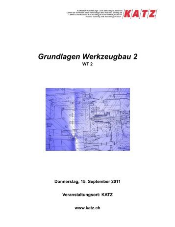 Grundlagen Werkzeugbau 2 - KATZ | Kunststoff Ausbildungs- und ...