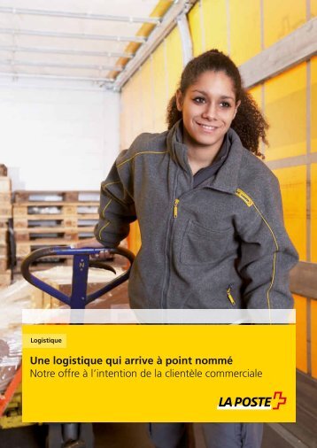 Une logistique qui arrive à point nommé - La Poste Suisse