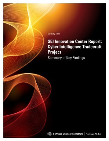 SEI Innovation Center Report: Cyber Intelligence Tradecraft Project