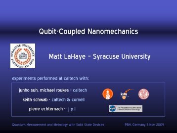 M. LaHaye, Qubit-coupled nanomechanics - PTB