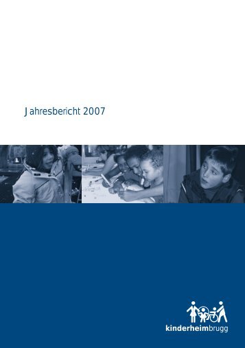 Jahresbericht 2007 - Kinderheim Brugg