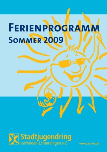 Sommerferienprogramm 2009 - Stadtjugendring Leinfelden ...