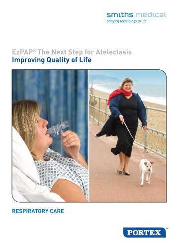 EzPAP® The Next Step for Atelectasis Improving ... - Smiths Medical