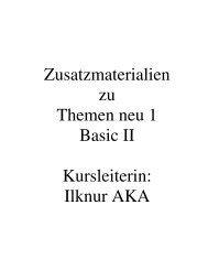 Zusatzmaterialien zu Themen neu 1 Basic II Kursleiterin: Ilknur AKA