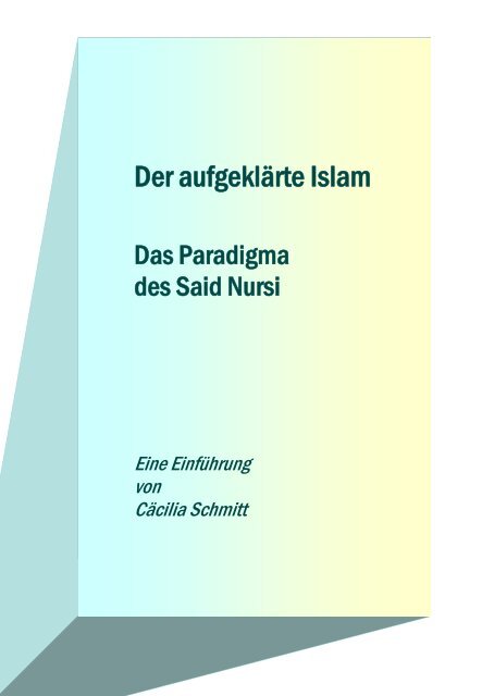 Der aufgeklärte Islam- Das Paradigma des Said Nursi - Risale-i Nur