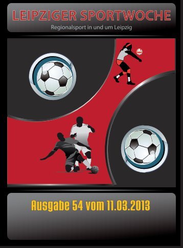 Leipziger Sportwoche - Regionale Fußball Zeitung - Ausgabe 01 vom 11.03.2013
