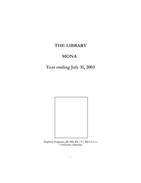 THE LIBRARY MONA Year ending July 31, 2003 - Uwi.edu