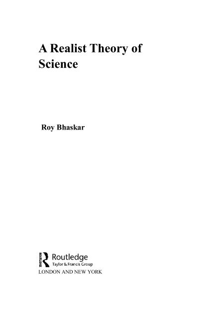 A Realist Theory of Science Roy Bhaskar