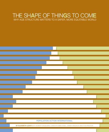 THE SHAPE OF THINGS TO COME - Population Action International