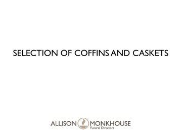 SELECTION OF COFFINS AND CASKETS - Allison Monkhouse