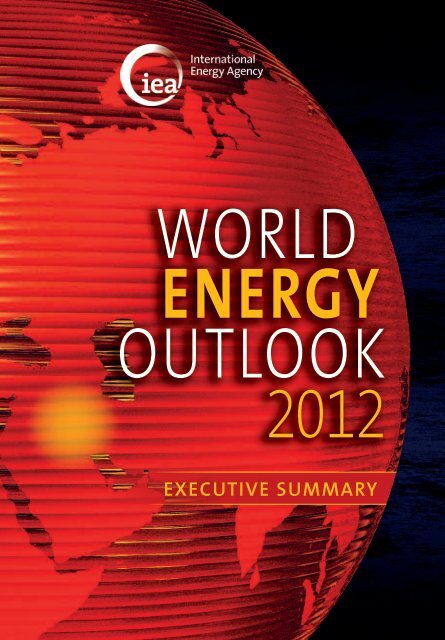 World Energy Outlook 2012 – Executive Summary - IEA