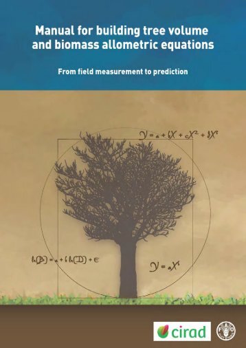 Manual for building tree volume and biomass allometric ... - FAO