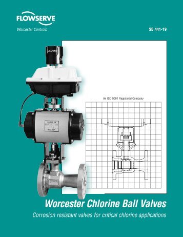 Worcester Chlorine Ball Valves - Flowserve Corporation