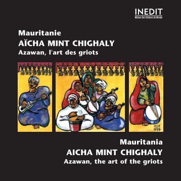 AICHA MINT CHIGHALY, Mauritanie, l'art des griots ... - Free