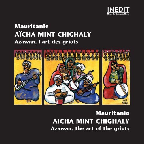 AICHA MINT CHIGHALY, Mauritanie, l'art des griots ... - Free