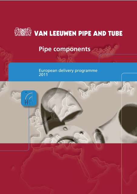 Pipe Components 2011 - Van Leeuwen Buizen