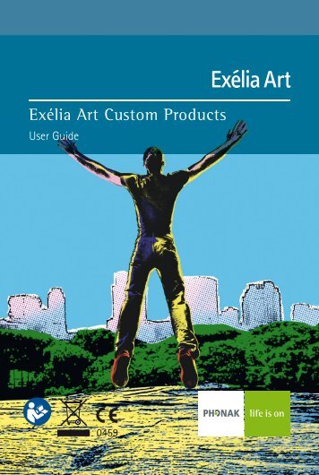 User Manual Exélia Art Custom Products – Phonak Hearing