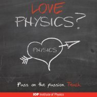 Pass on the Passion and Teach - Institute of Physics