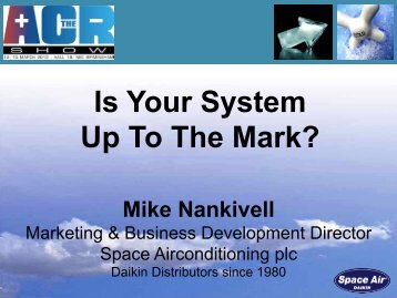 Is Your System Up To The Mark? Mike Nankivell - the ACR Show