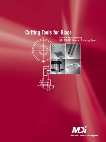 Cutting Tools for Glass - MDI SCHOTT Advanced Processing GmbH